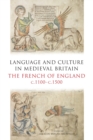 Image for Language and culture in medieval Britain  : the French of England c.1100-c.1500