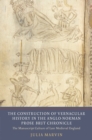 Image for The construction of vernacular history in the Anglo-Norman prose Brut chronicle  : the manuscript culture of late medieval England