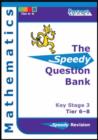 Image for Speedy Question Bank for Key Stage 3 Mathematics : Tier 6-8
