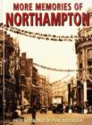 Image for More Memories of Northampton