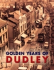 Image for Golden Years of Dudley