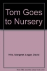 Image for Tom Goes to Nursery