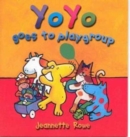 Image for Yo Yo Goes to Playgroup