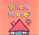 Image for Whose house?