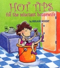 Image for Hot Tips for the Reluctant Housewife