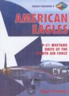 Image for American Eagles: P-51 Mustang Units of the Eighth Air Force : USAAF Colours 4