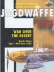 Image for Jagdwaffe : War Over the Desert  - North Africa June 1940-June 1942