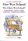 Image for &#39;Oor wee school wis a rare wee school!&#39;