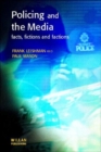 Image for Policing and the media  : facts, fictions and factions