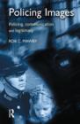 Image for Policing images  : policing, communication and legitimacy