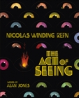 Image for The act of seeing  : vintage American movie posters through the eyes of a fearless dreamer