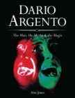 Image for Dario Argento  : the man, the myths &amp; the magic