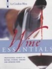 Image for Le Cordon Blue wine essentials  : professional secrets to buying, storing, serving and drinking wine