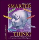 Image for Are you smarter than you think?  : over 150 tests to help you discover and exploit your natural intelligence