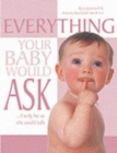 Image for Everything your baby would ask - if only he or she could talk