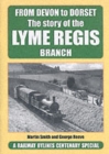 Image for From Devon to Dorset: the Story of the Lyme Regis Branch