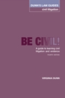 Image for Dunn's Law Guides -Civil Litigation 4th Edition : Be Civil! A guide to learning civil litigation and evidence
