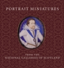 Image for Portrait Miniatures from the National Galleries of Scotland