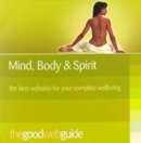 Image for The Good Web Guide to Mind, Body, Spirit