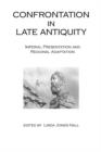 Image for Confrontation in Late Antiquity : Imperial Presentation and Regional Adaptation