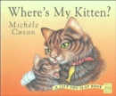 Image for Where&#39;s my kitten?  : a lift-the-flap book