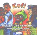 Image for Kofi Wanted to be a Bad Bwoy