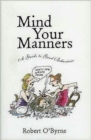 Image for Mind Your Manners : A Guide to Good Behaviour