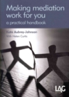 Image for Making mediation work for you  : a practical handbook