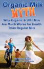 Image for Organic Milk Myth : Why Organic and UHT Milk are Much Worse for Health Than Regular Milk
