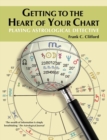 Image for Getting to the Heart of Your Chart : Playing Astrological Detective