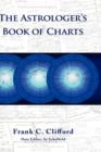 Image for The Astrologer&#39;s Book of Charts
