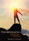 Image for The midheaven: spotlight on success