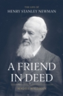 Image for A Friend In Deed : The Life of Henry Stanley Newman