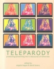 Image for Teleparody  : predicting/preventing the TV discourse of tomorrow