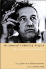 Image for The cinema of Andrzej Wajda  : the art of irony and defiance