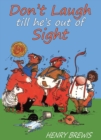 Image for Don&#39;t Laugh Till He&#39;s Out of Sight