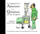 Image for A Companion to Aphorisms &amp; Quotations for the Surgeon