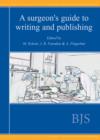 Image for Surgeon&#39;s Guide to Writing &amp; Publishing