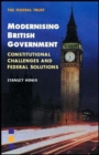 Image for Modernising British government  : constitutional challenges and federal solutions