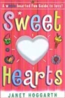 Image for Sweet hearts  : a whole-hearted fun guide to love and friendship