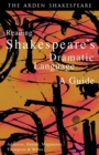 Image for Reading Shakespeare&#39;s dramatic language  : a guide