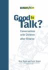 Image for Good to talk?  : conversations with children after divorce
