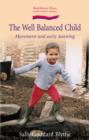 Image for The well balanced child  : movement and early learning