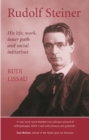 Image for Rudolf Steiner  : his life, work, inner path and social initiatives