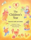 Image for The children&#39;s year  : seasonal crafts and clothes