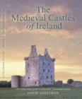 Image for The Medieval Castles of Ireland