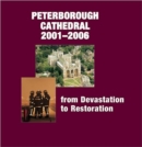 Image for Peterborough Cathedral 2001-2006 : From Devastation to Restoration