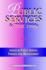 Image for Public Services and the 1990s : Issues in Public Service Finance and Management