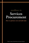 Image for Excellence in Services Procurement : How to How to Optimise Costs and Add Value