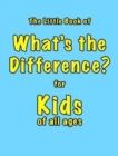 Image for The Little Book of What&#39;s the Difference